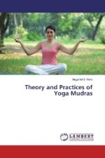 Theory and Practices of Yoga Mudras