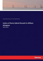 Letters of Dante Gabriel Rossetti to William Allingham