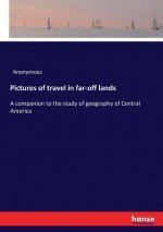 Pictures of travel in far-off lands
