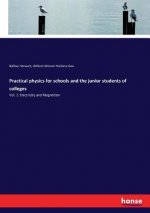 Practical physics for schools and the junior students of colleges