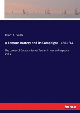 Famous Battery and its Campaigns - 1861-'64