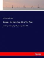 Chicago - the Marvelous City of the West