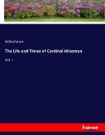 The Life and Times of Cardinal Wiseman