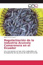 Regularización de la Industria Acuícola Camaronera en el Ecuador