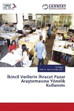 kincil Verilerin hracat Pazar Arast rmas na Yönelik Kullan m