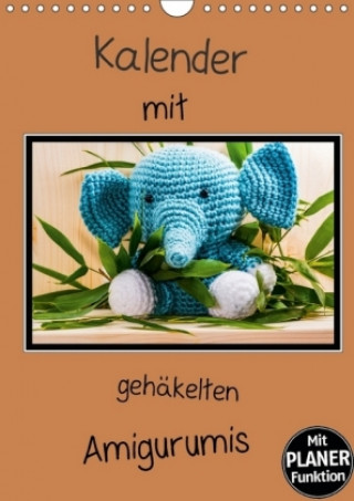 Kalender mit gehäkelten Amigurumis (Wandkalender 2018 DIN A4 hoch)