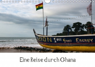 Eine Reise durch Ghana (Wandkalender 2018 DIN A4 quer) Dieser erfolgreiche Kalender wurde dieses Jahr mit gleichen Bildern und aktualisiertem Kalendar