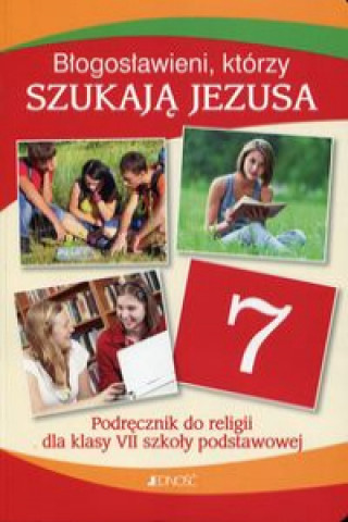 Blogoslawieni ktorzy szukaja Jezusa Religia 7 Podrecznik