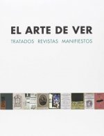 El arte de ver : tratados, revistas, manifiestos