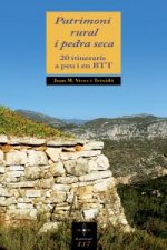 Patrimoni rural i Pedra Seca : 20 itineraris a peu i en BTT