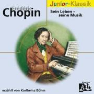 Frederic Chopin - Sein Leben - Seine Musik. CD