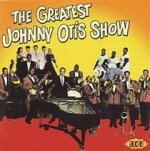 GREATEST JOHNNY OTIS SHOW