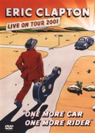 Eric Clapton - Live on Tour 2001 - One More Car, One More Rider