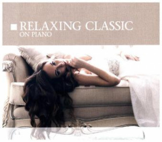 Relaxing Classic on Piano, 1 Audio-CD