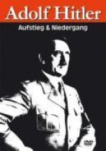 Adolf Hitler-Aufstieg & Niedergang