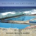 Solitude Des Latitudes (Raphael Revisite Manset)