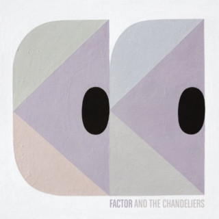 Factor & The Chandeliers EP