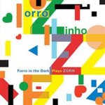 Forro In The Dark Plays Zorn