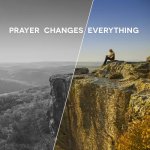 Prayer Changes Everything