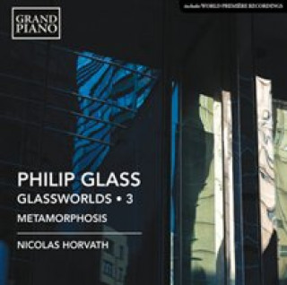 Glassworlds: Klavierwerke Vol.3