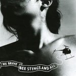 We Brave Bee Stings And All