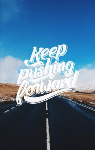 Keep Pushing Forward