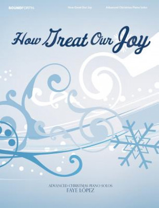 How Great Our Joy: Advanced Piano Solos