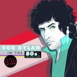 A Tribute To Bob Dylan In The 80s
