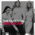 The Essential Dixie Chicks