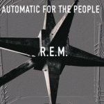 Automatic For The People