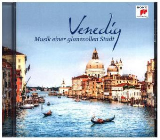 Venedig - Musik einer glanzvollen Stadt, 1 Audio-CD