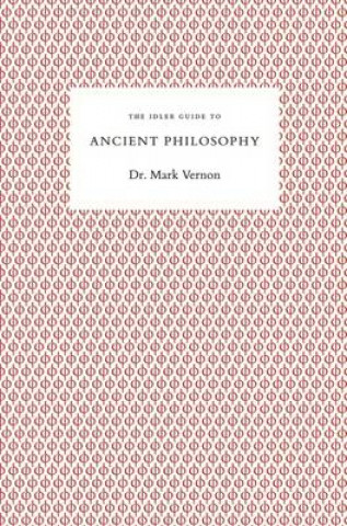 Idler Guide to Ancient Philosophy