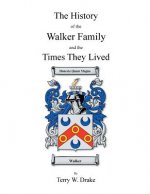 History of the Walker Family and the Times They Lived