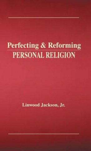 Perfecting & Reforming Personal Religion