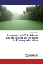 Assesment of Child labour and its impact on the right to Primary education
