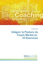 Intégrer la Posture du Coach Mental en 33 Exercices