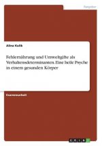Fehlernährung und Umweltgifte als Verhaltensdeterminanten. Eine heile Psyche in einem gesunden Körper