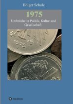1975 - Umbrüche in Politik, Kultur und Gesellschaft
