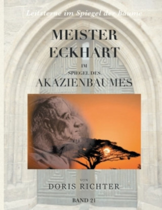 Meister Eckhart im Spiegel des Akazienbaumes