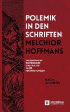 Polemik in den Schriften Melchior Hoffmans