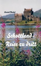 Schottland-Reise zu dritt