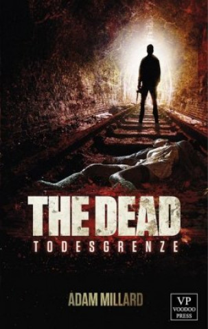 The Dead 3: Todesgrenze