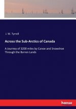 Across the Sub-Arctics of Canada