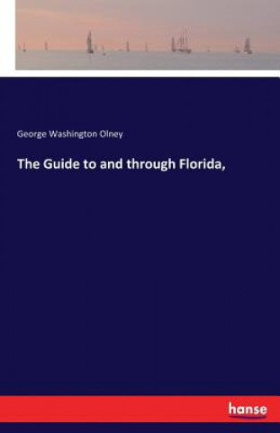 Guide to and through Florida,