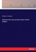 Christmas Every Day and other Stories Told for Children