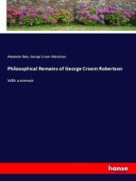 Philosophical Remains of George Croom Robertson