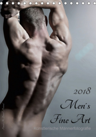 Men's Fine Art - Künstlerische Männerfotografie (Tischkalender 2018 DIN A5 hoch) Dieser erfolgreiche Kalender wurde dieses Jahr mit gleichen Bildern u