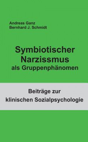 Symbiotischer Narzissmus als Gruppenphanomen