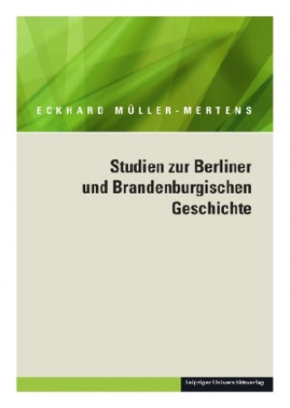 Ausgewählte Schriften in fünf Bänden. Band 2 / Studien zur Berliner und Brandenburgischen Geschichte