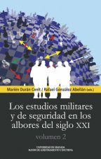 Los estudios militares y de seguridad en los albores del siglo XXI: Volumen 2